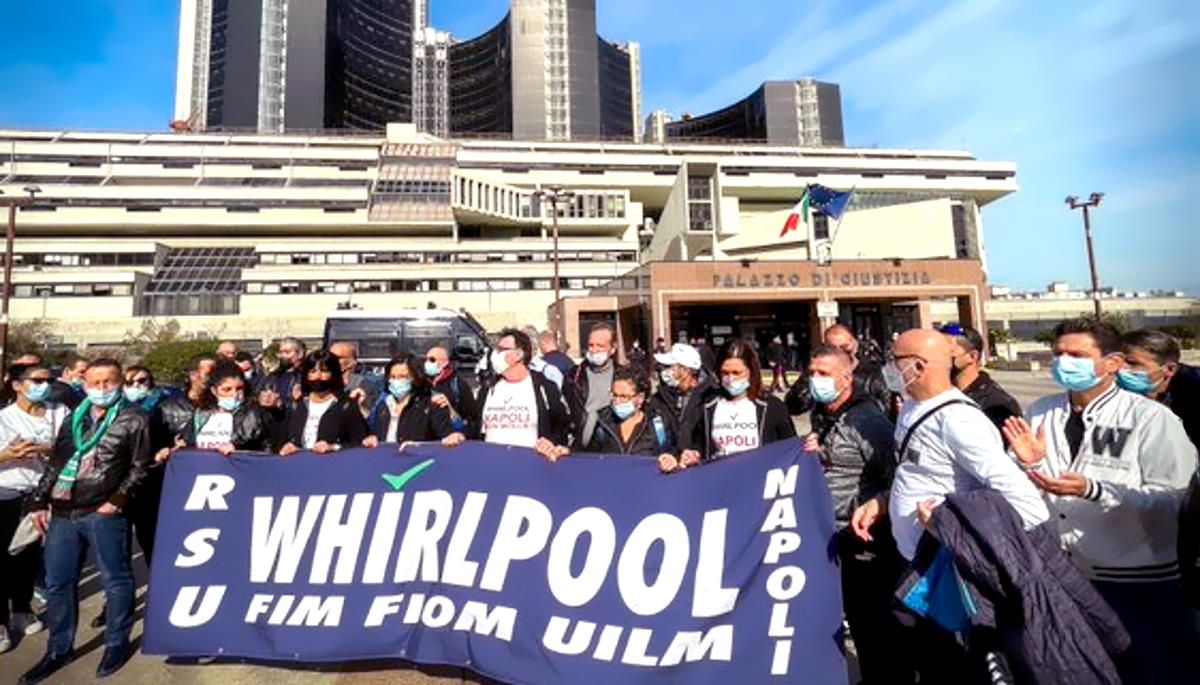Il Tribunale di Napoli respinge il ricorso per condotta antisindacale, cade l'ultimo ostacolo al licenziamento dei lavoratori della Whirlpool