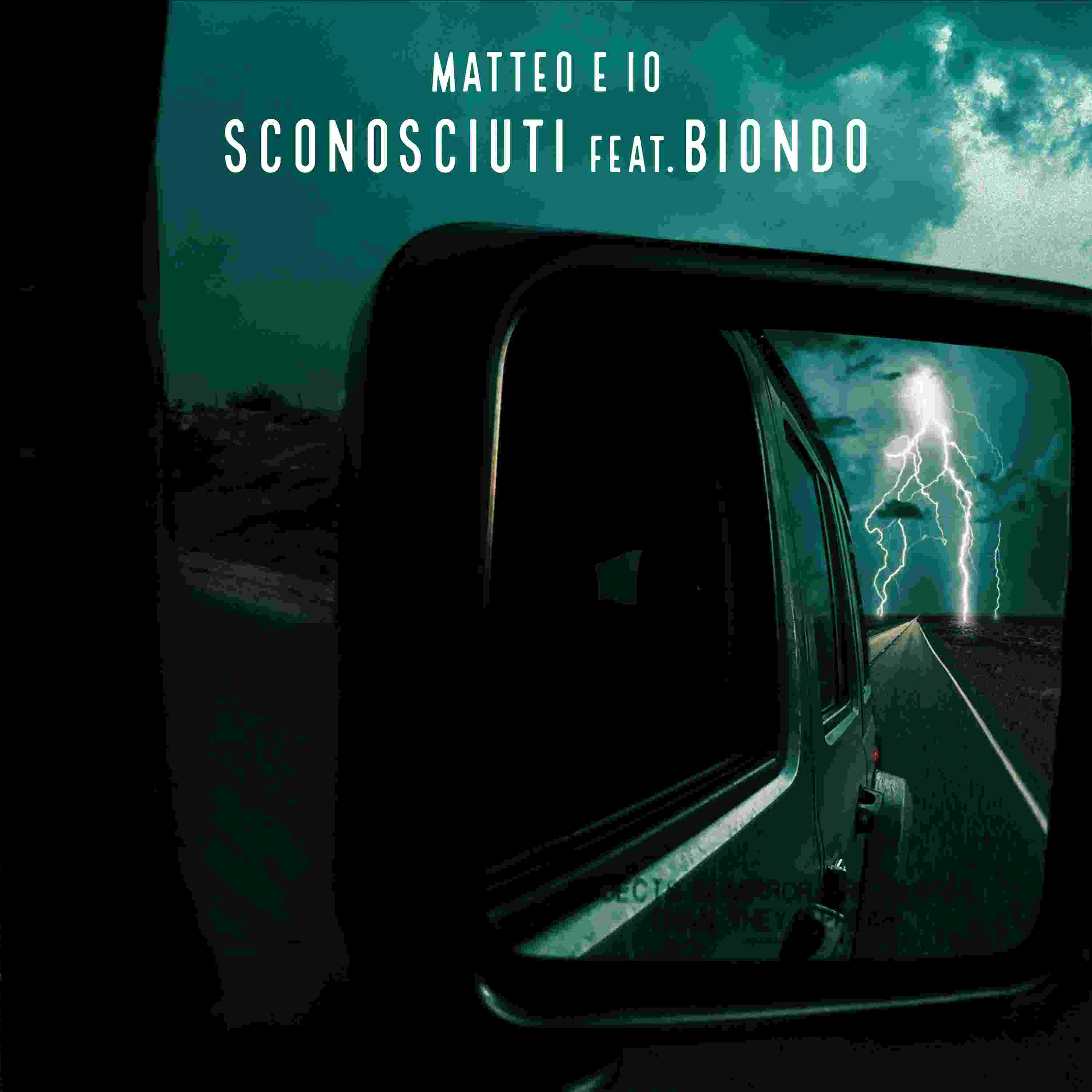 MATTEO E IO feat. Biondo, “Sconosciuti” è il nuovo singolo del cantautore veronese alla ricerca dell’amore vero
