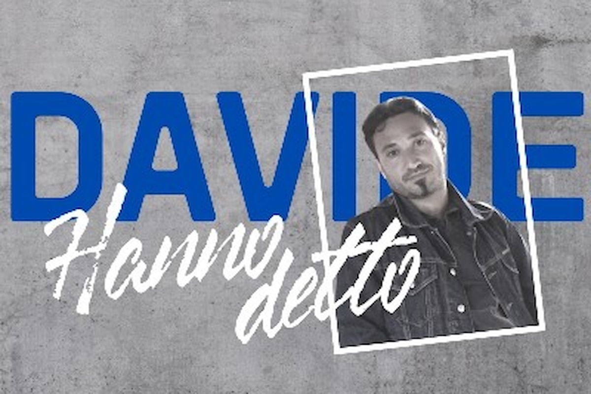 Hanno detto, il canto d'amore di Davide.