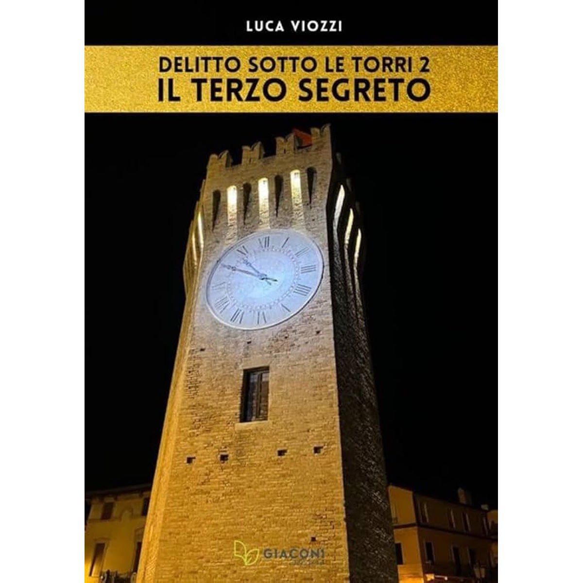 Luca Viozzi - Il nuovo romanzo “Delitto sotto le torri 2 - Il terzo segreto”