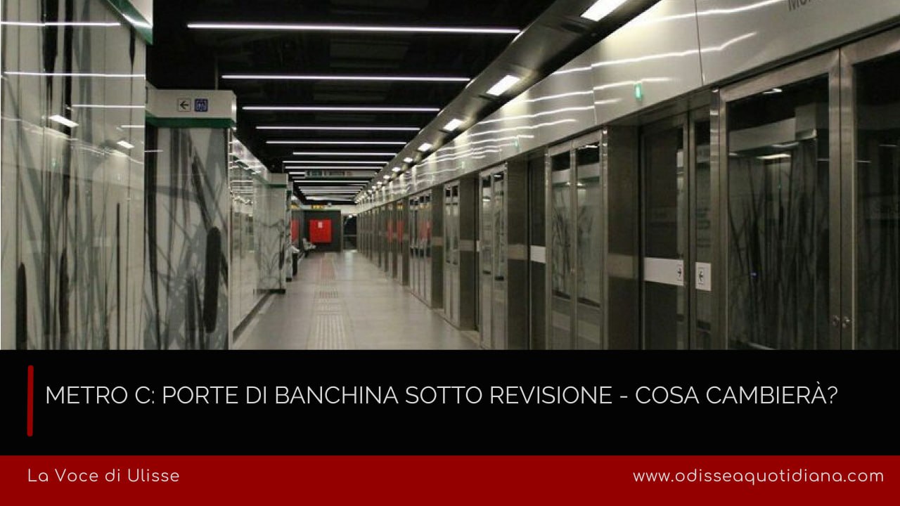 Metro C: Porte di banchina sotto revisione - Cosa cambierà?