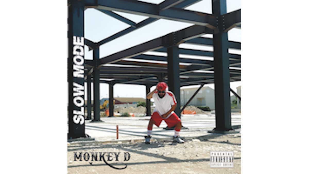 MONKEY D: “Slow Mode”