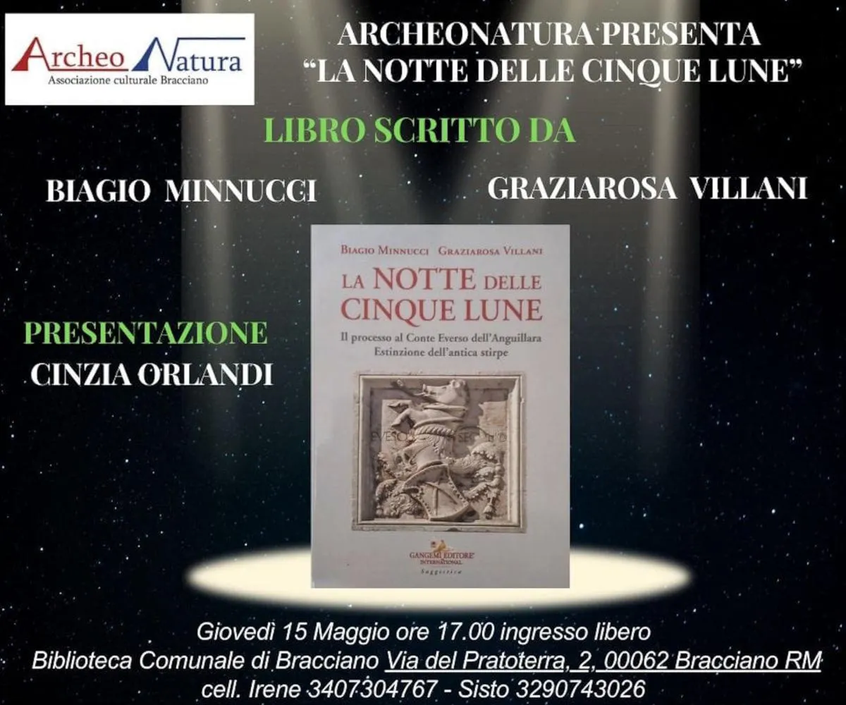 ArcheoNatura presenta il 15 maggio a Bracciano il libro “La Notte delle Cinque Lune, il processo al Conte Everso dell’Anguillara, estinzione dell’antica stirpe”