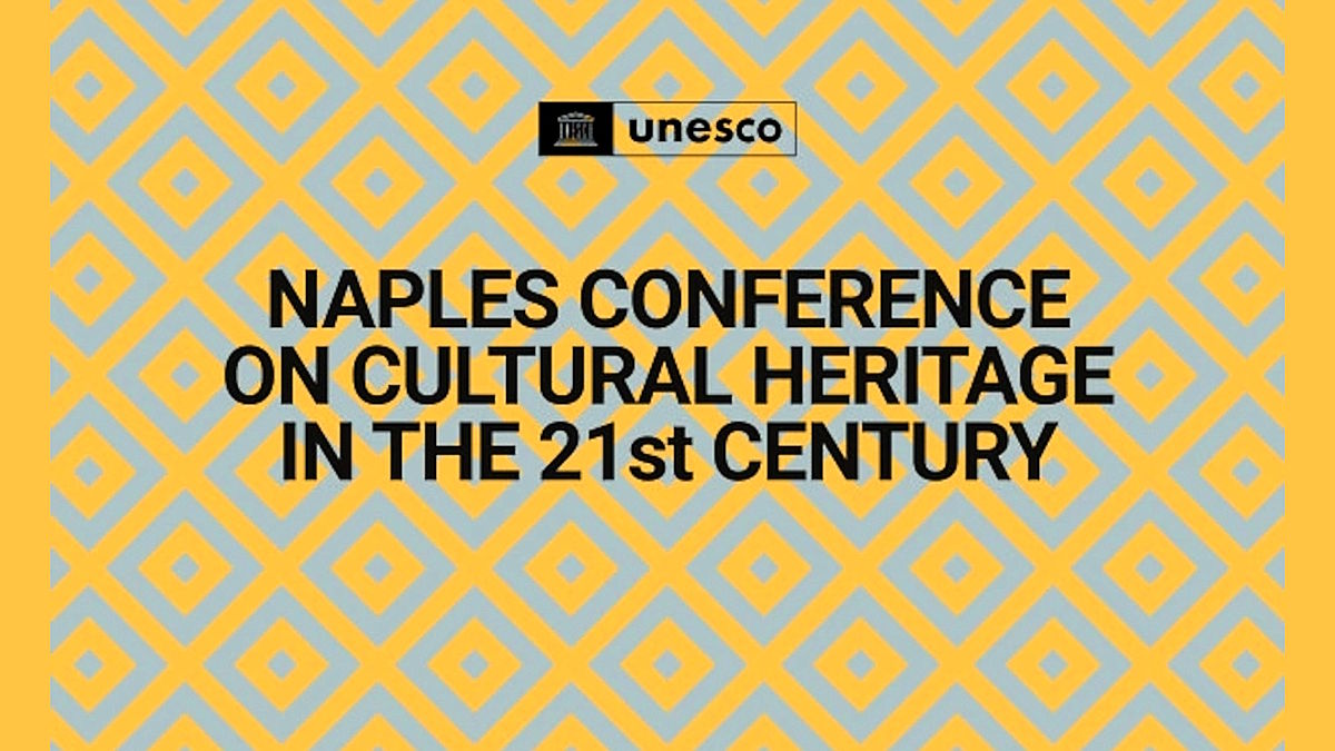UNESCO “Cultural Heritage in the 21st Century” in Napoli