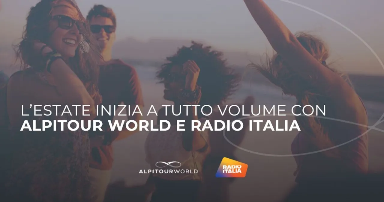 ALPITOUR WORLD e RADIO ITALIA pronte per una estate di dirette e appuntamenti live