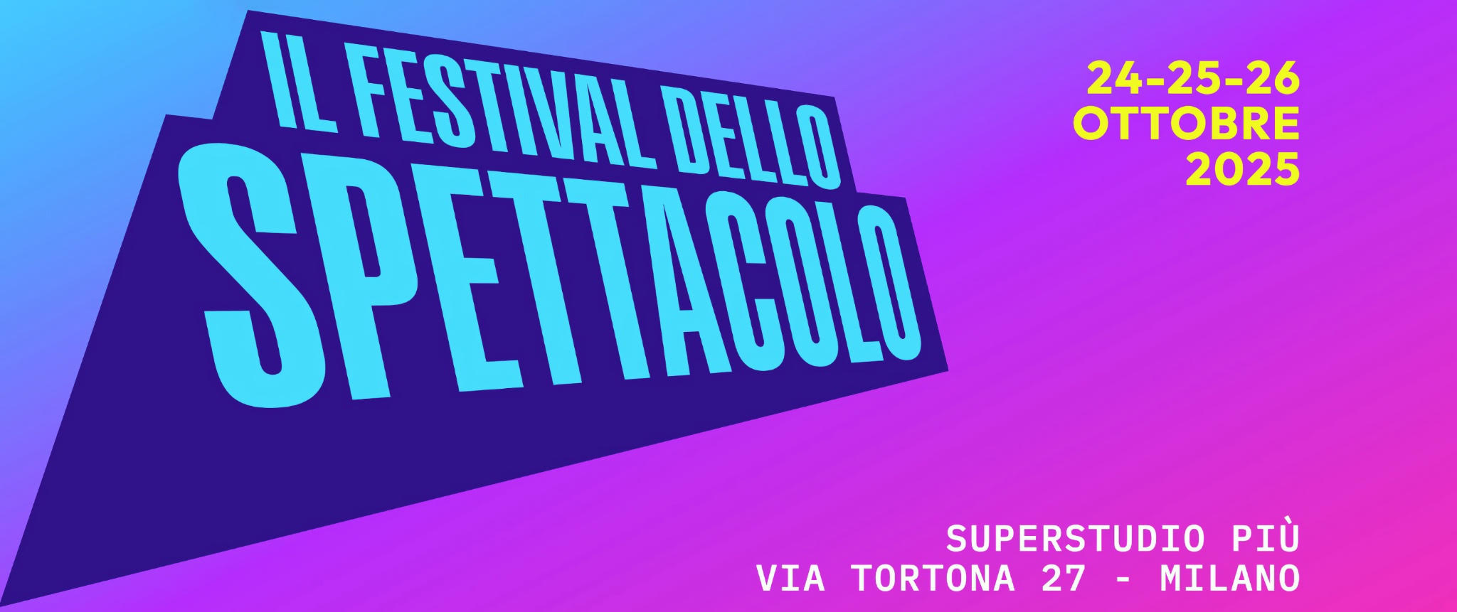 Il Festival Dello Spettacolo: nasce il primo grande evento dedicato al mondo dell'intrattenimento, tre giorni no stop dal 24 al 26 ottobre a Milano