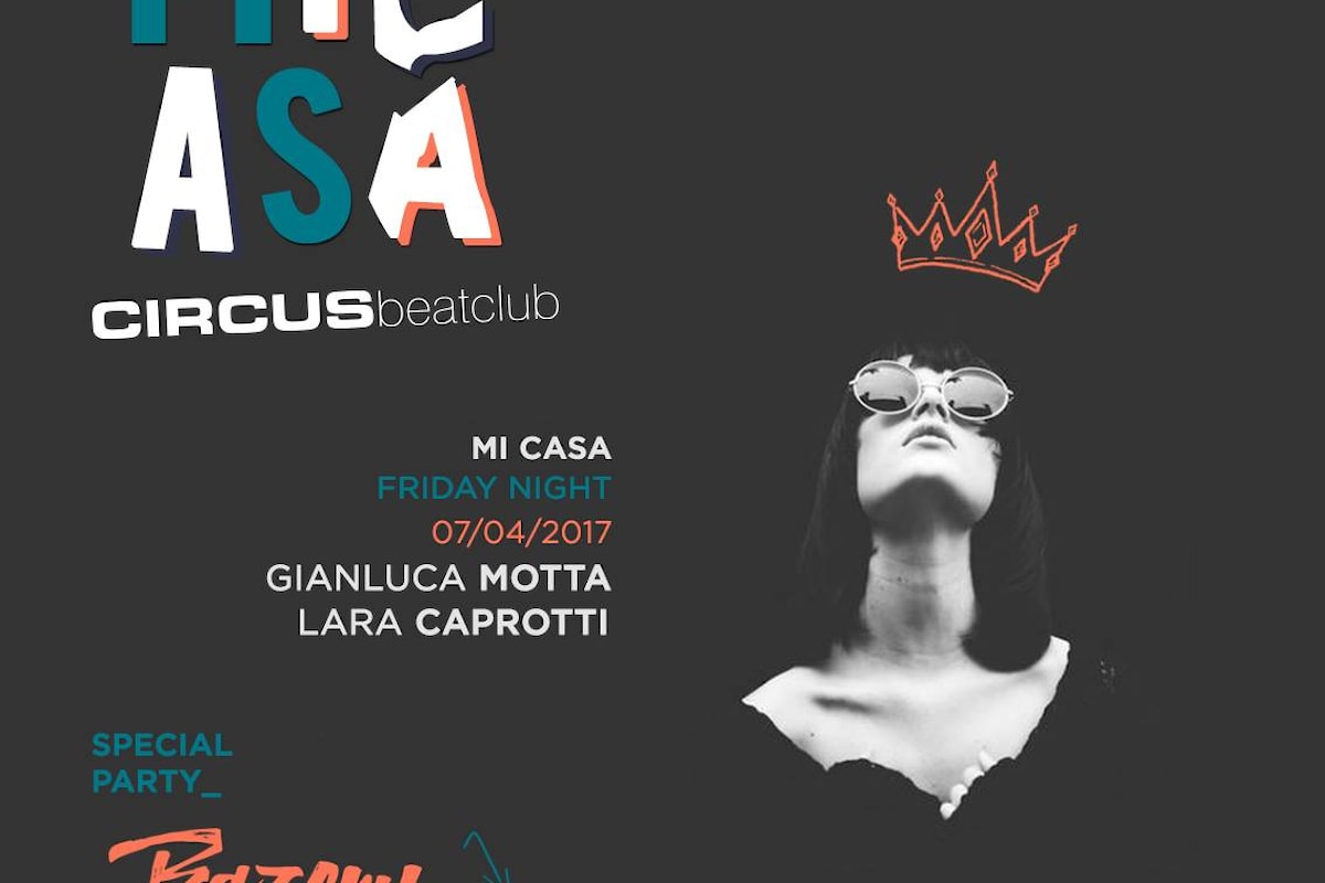 7/4 Gianluca Motta, Lara Caprotti @ Circus beatclub - Brescia Mi Casa