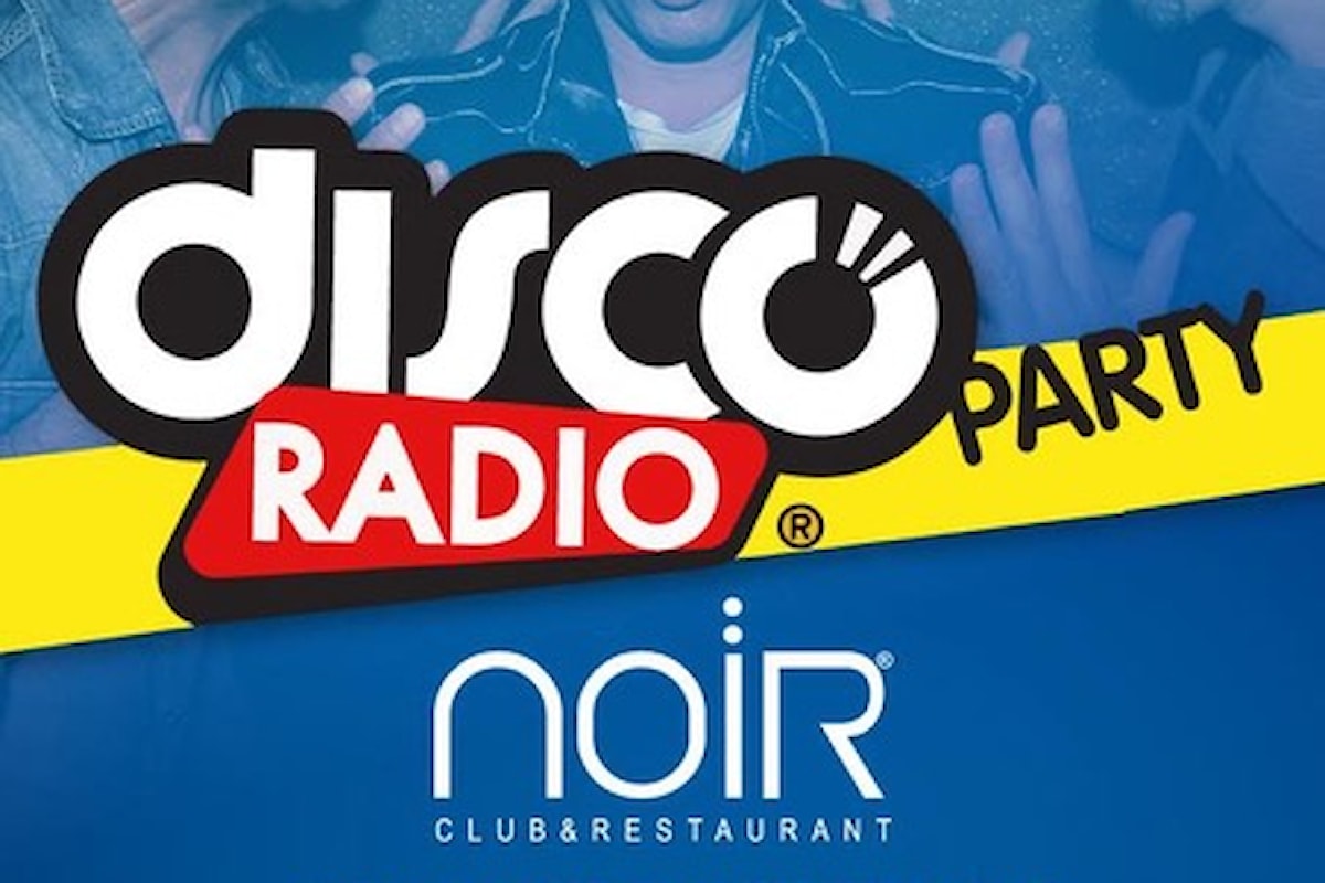 Noir Club & Restaurant - Lissone (MB): Disco Radio Party e gli altri appuntamenti del weekend