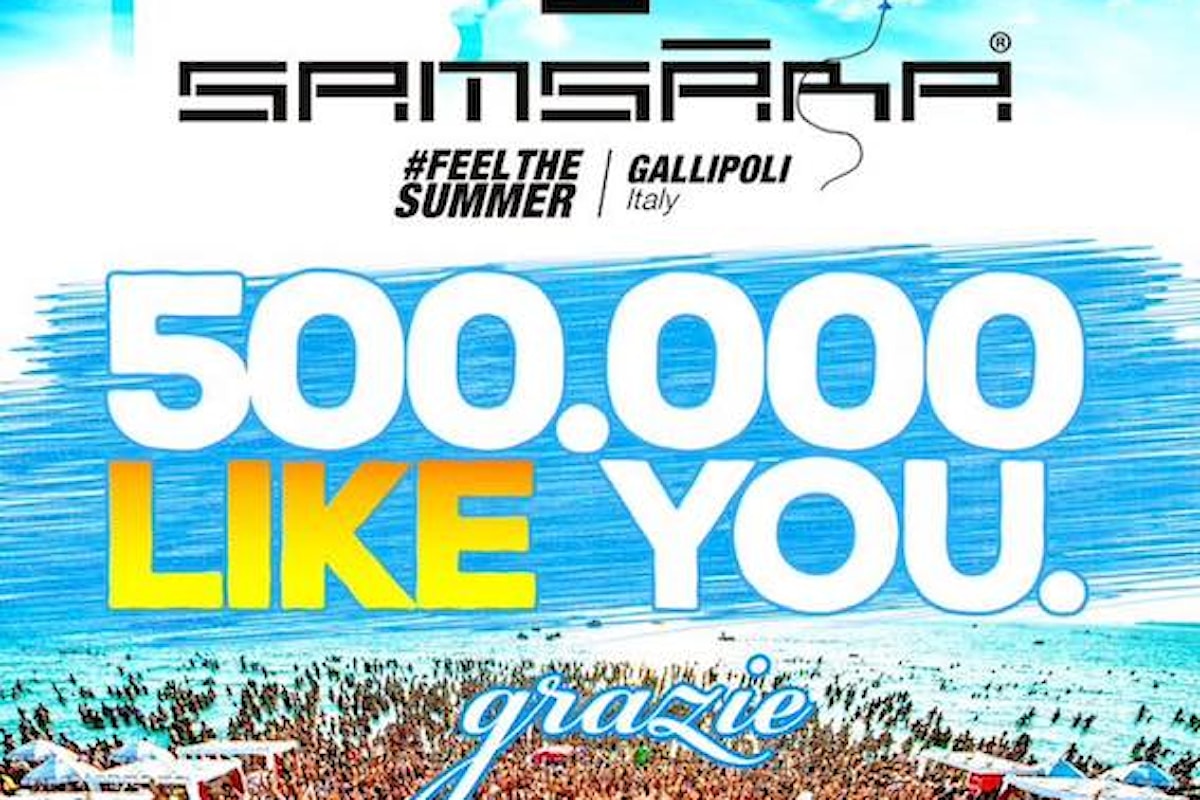 Samsara Beach - Gallipoli supera i 500.000 fan su Facebook